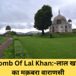 Tomb Of Lal Khan:-लाल खान का मक़बरा वाराणसी